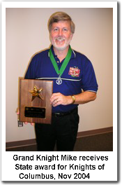 Grand Knight Mike receives State award for Knights of Columbus, Nov 2004 